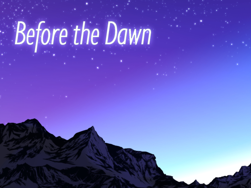 Before the Dawn
